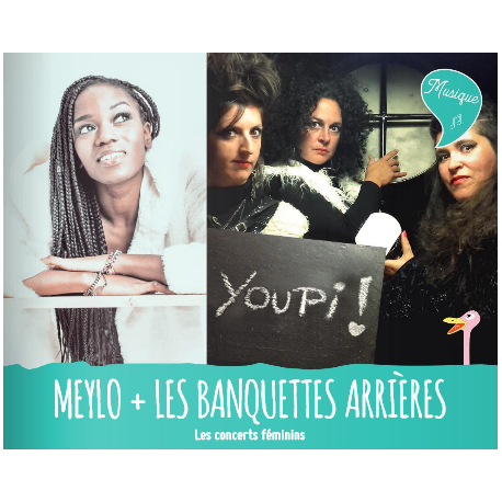 MEYLO + LES BANQUETTES ARRIERES - Concerts féminins MEYLO + LES BANQUETTES ARRIERES - Concerts féminins